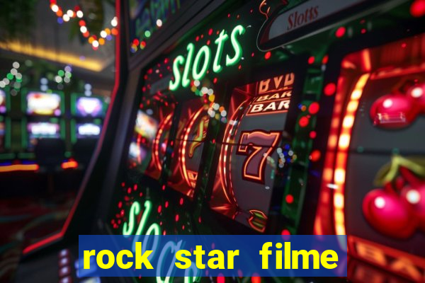 rock star filme completo dublado online